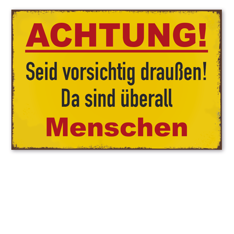 Retro Schild Achtung - Seid vorsichtig draußen! Da sind überall Menschen