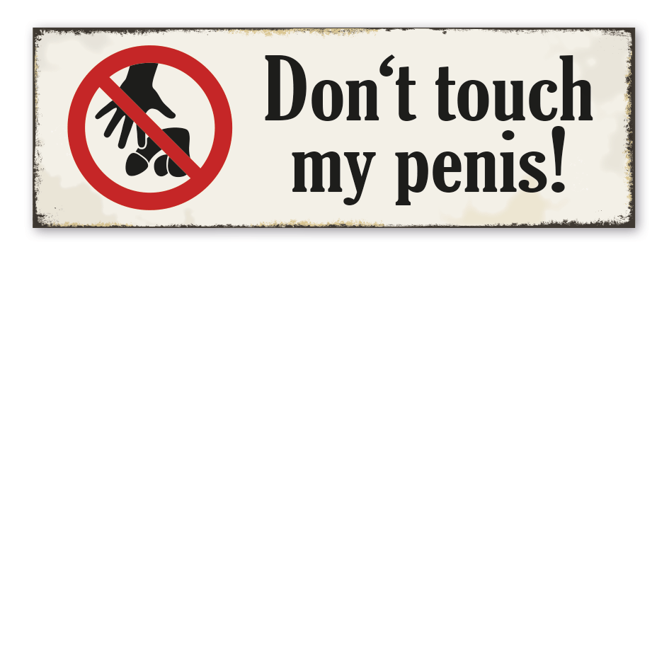 Retroschild Don't touch my penis