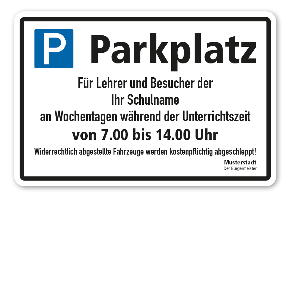 Parkplatzschild Parkplatz - Für Lehrer und Besucher – mit Ihren Informationen