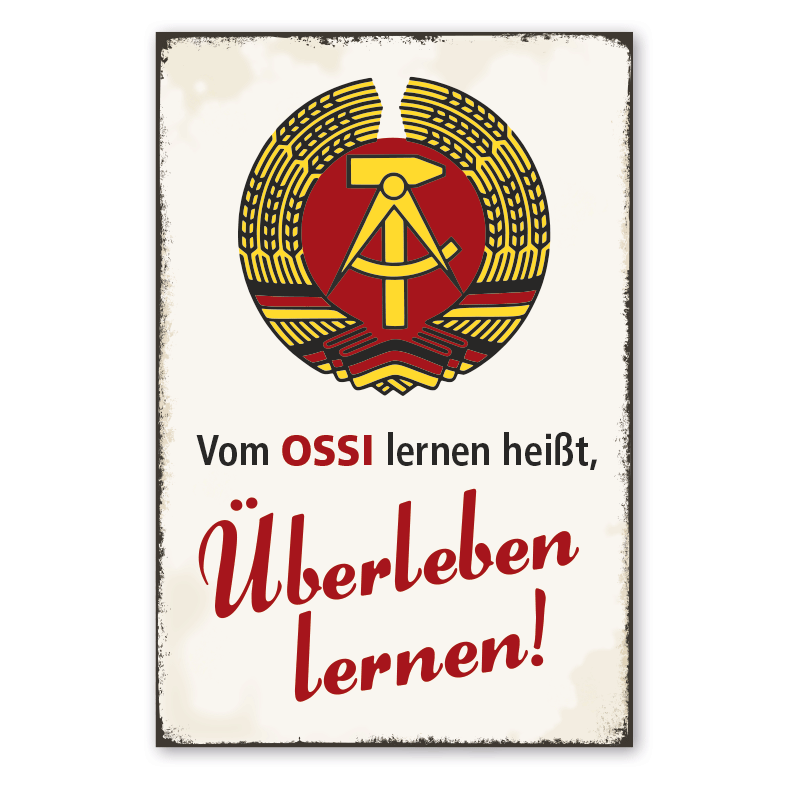 Retro Schild Vom OSSI lernen heißt, Überleben lernen - DDR-Schild