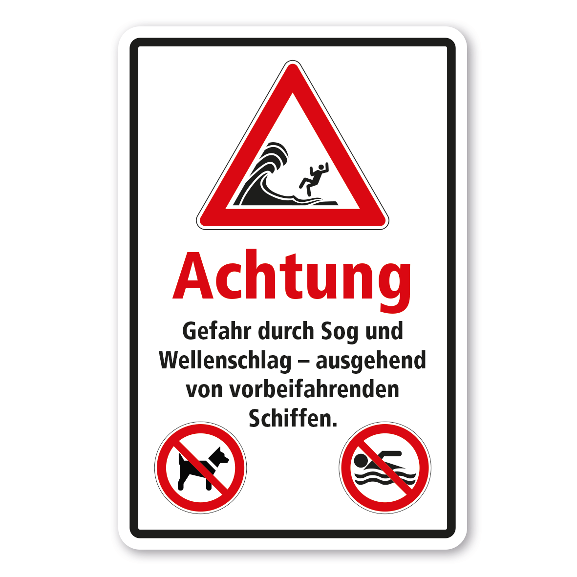 Warnhinweis Achtung - Gefahr durch Sog und Wellenschlag - ausgehend von vorbeifahrenden Schiffen - Kombi