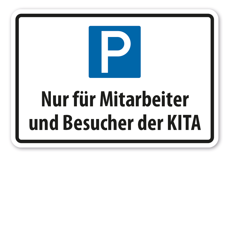 Parkplatzschild Nur für Mitarbeiter und Besucher der KITA
