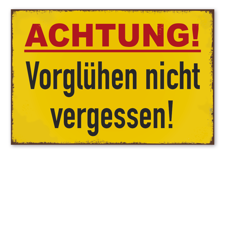 Retro Schild Achtung - Vorglühen nicht vergessen