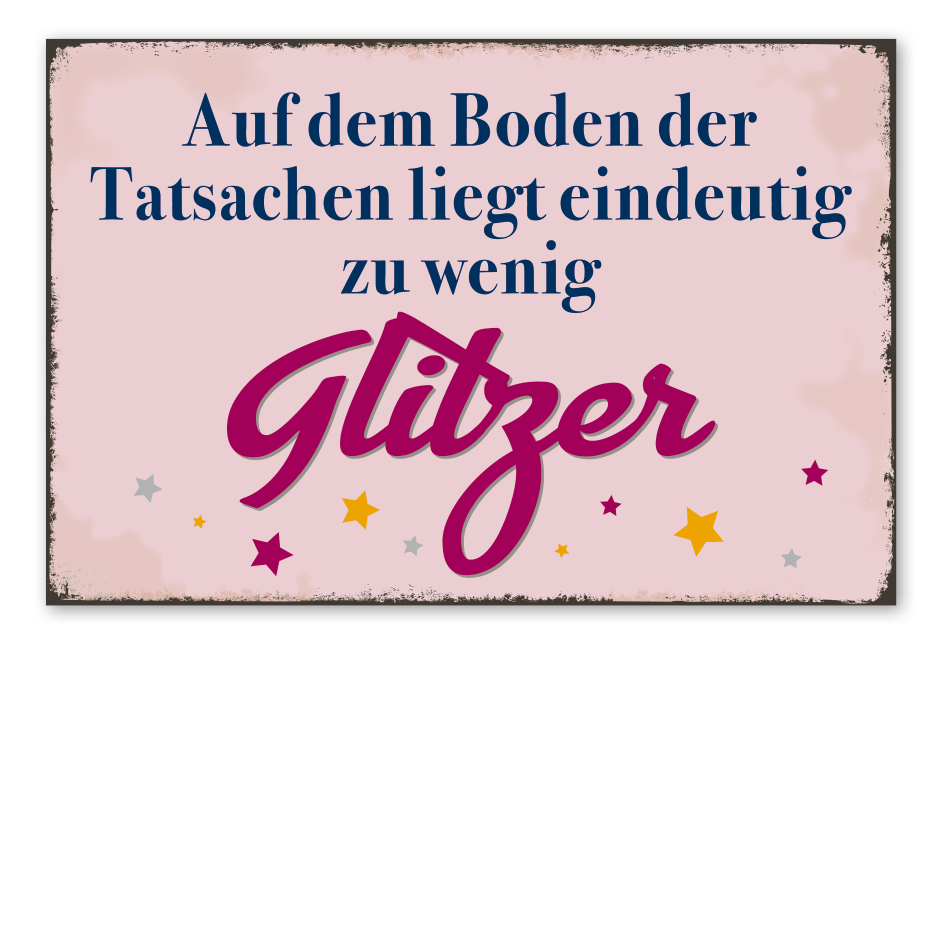Retro Schild Auf dem Boden der Tatsachen liegt eindeutig zu wenig Glitzer