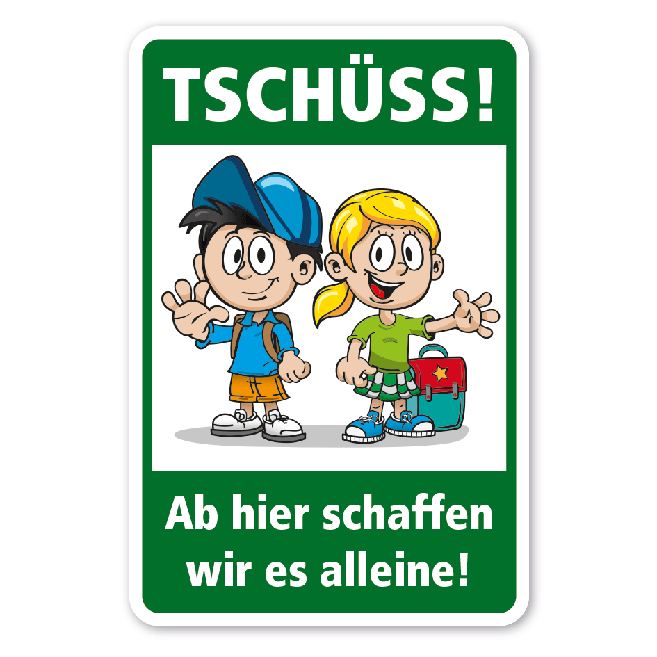 Hinweisschild - Tschüss - Ab hier schaffen wir es alleine