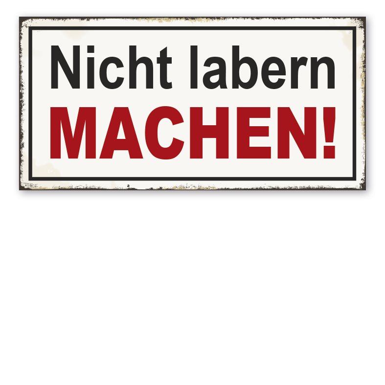 Retroschild Nicht labern - Machen