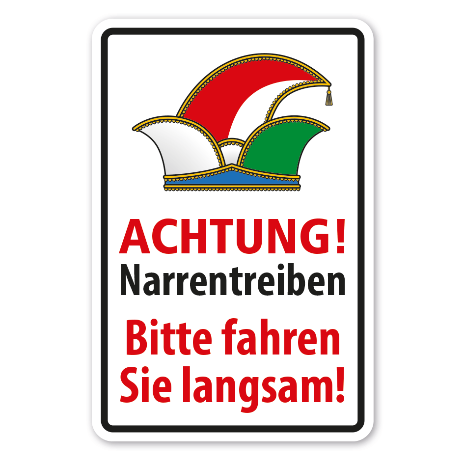 Warnschild Achtung - Narrentreiben - Karneval - Bitte fahren Sie langsam