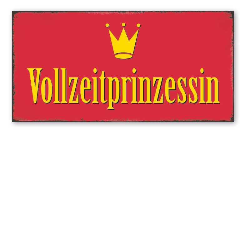 Retro Schild Vollzeitprinzessin