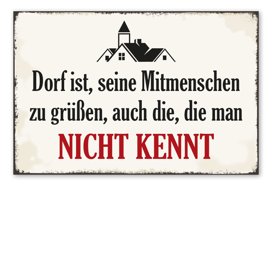 Retro Schild Dorf ist, seine Mitmenschen zu grüßen, auch die, die man nicht kennt – Dorfschild
