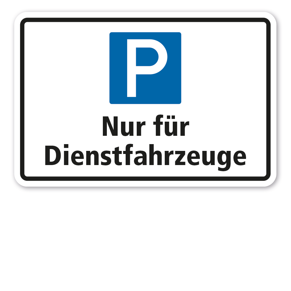 Parkplatzschild Nur für Dienstfahrzeuge