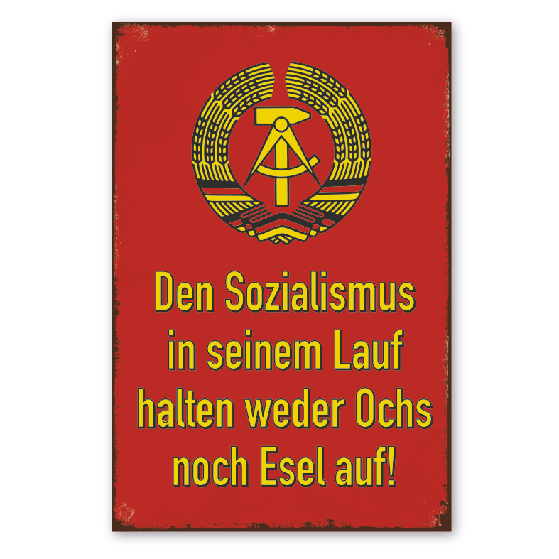 Retroschild / Vintage-Schild Den Sozialismus in seinem Lauf halten weder Ochs noch Esel auf