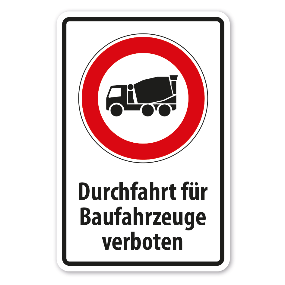 Hinweisschild Durchfahrt für Baufahrzeuge - Betonmischer - verboten