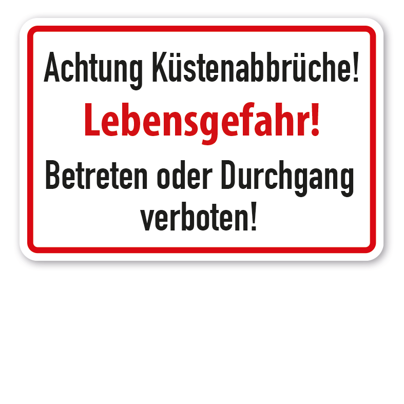Schild Achtung Küstenabbrüche - Lebensgefahr - Betreten oder Durchgang verboten