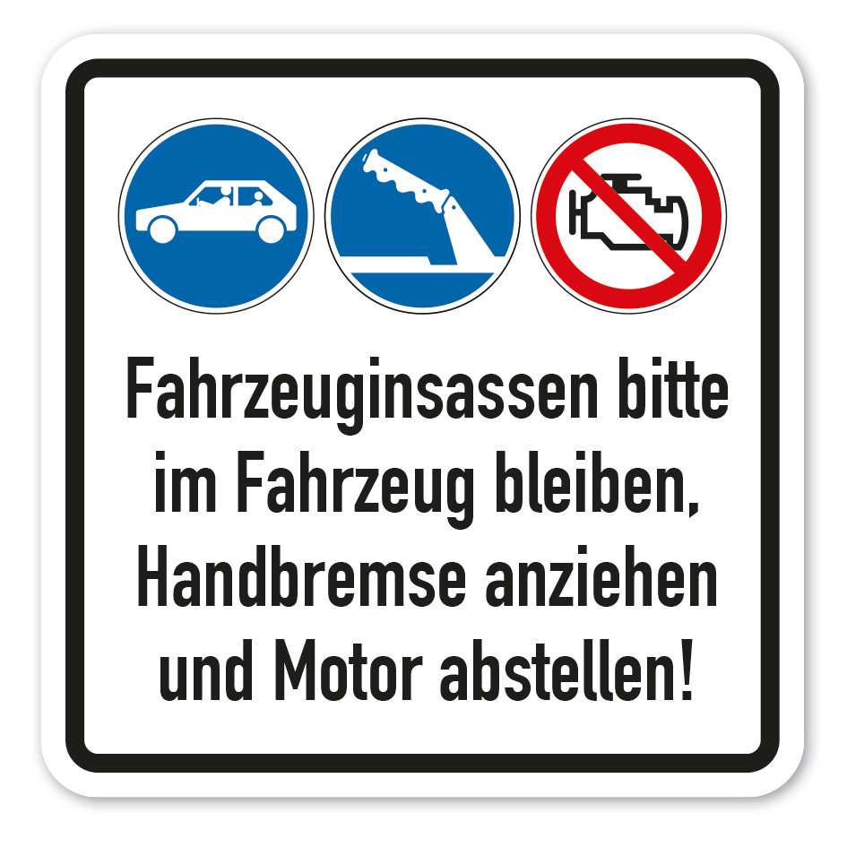 Gebotsschild Fahrzeuginsassen bitte im Fahrzeug bleiben, Handbremse anziehen und Motor abstellen - Kombi