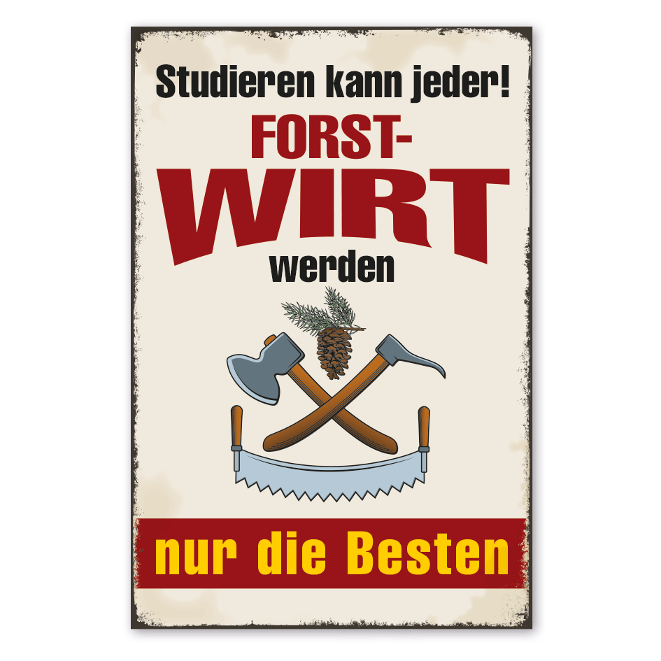 Retro Schild Studieren kann jeder - Forstwirt werden nur die Besten - Tannenzapfen