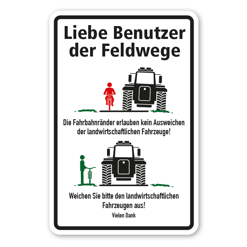 Landwirtschaftliches Schild - Lieber Benutzer der Feldwege. Die Fahrbahnränder erlauben kein Ausweichen der landwirtschaftlichen Fahrzeuge