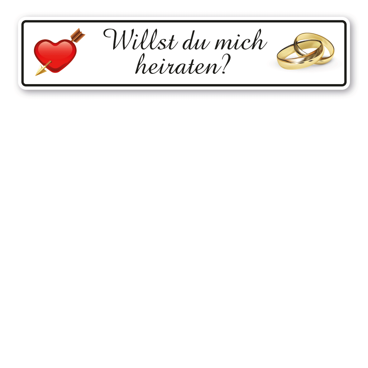 Hochzeitsschild Willst du mich heiraten? – mit goldenen Ringen und rotem Herz