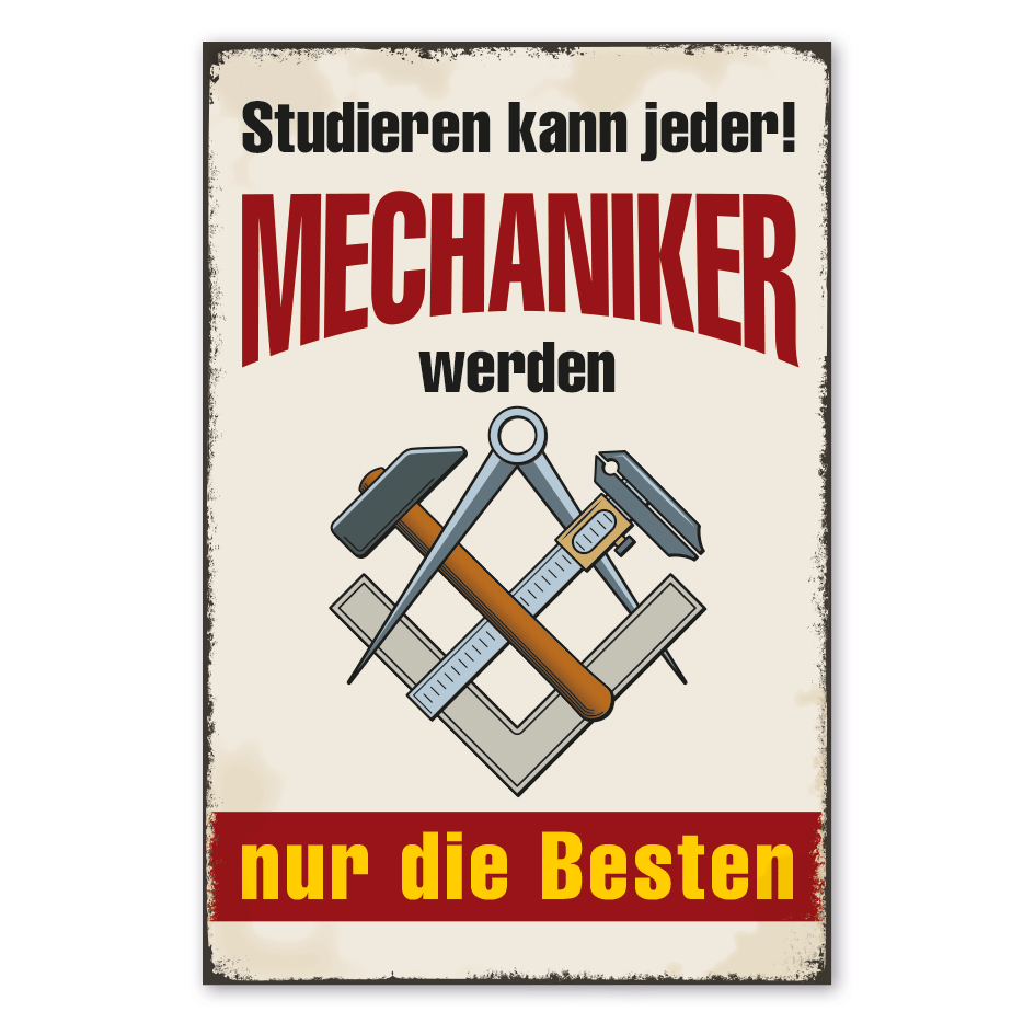 Retro Schild Studieren kann jeder - Mechaniker werden nur die Besten