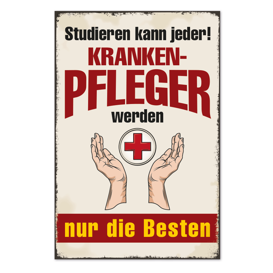 Retro Schild Studieren kann jeder - Krankenpfleger werden nur die Besten