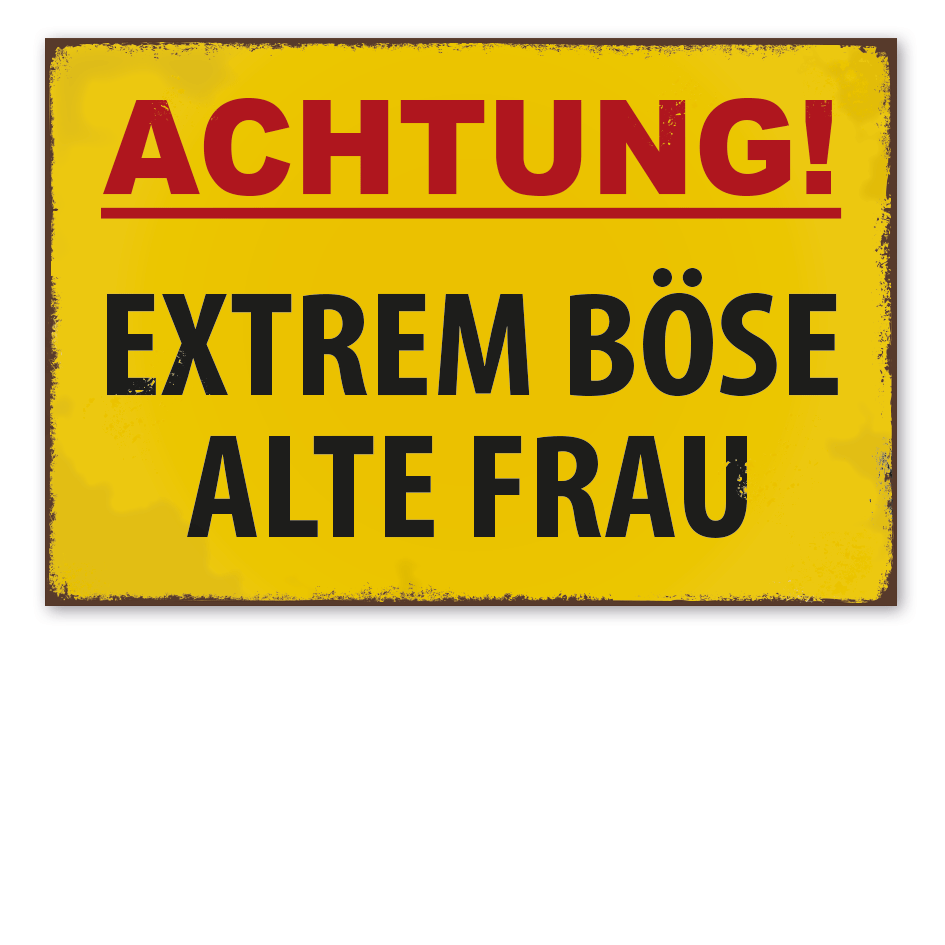 Retro Schild Achtung - Extrem böse alte Frau
