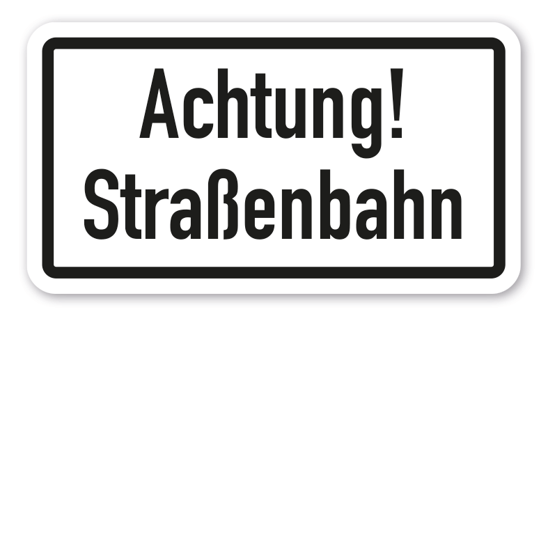 Zusatzzeichen Achtung Straßenbahn VZ-95