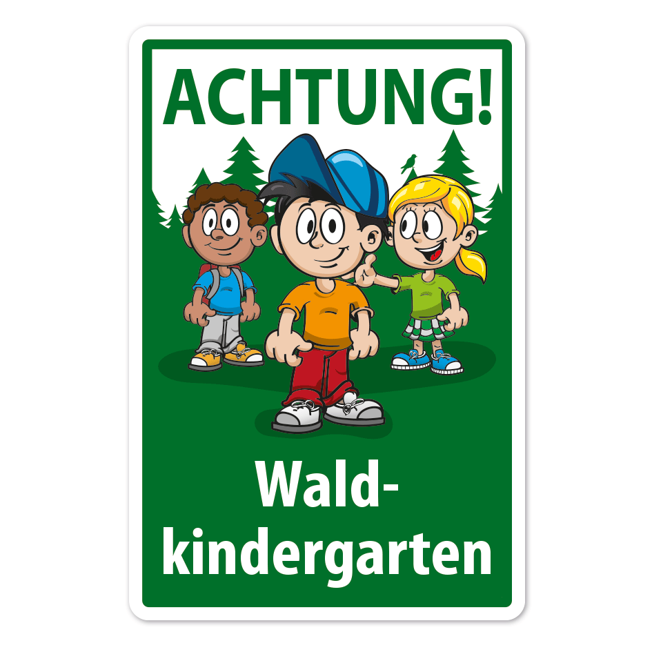 Hinweisschild Achtung Waldkindergarten