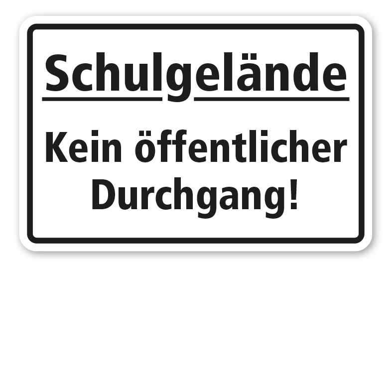 Schild Schulgelände - Kein öffentlicher Durchgang