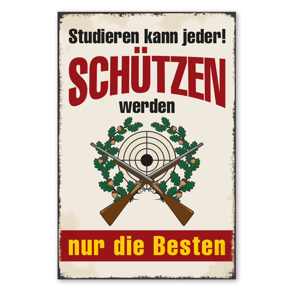 Retro Schild Studieren kann jeder - Schützen werden nur die Besten