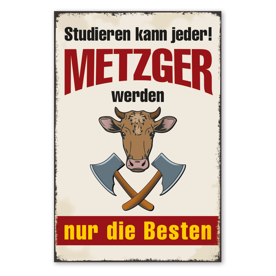 Retro Schild Studieren kann jeder - Metzger werden nur die Besten