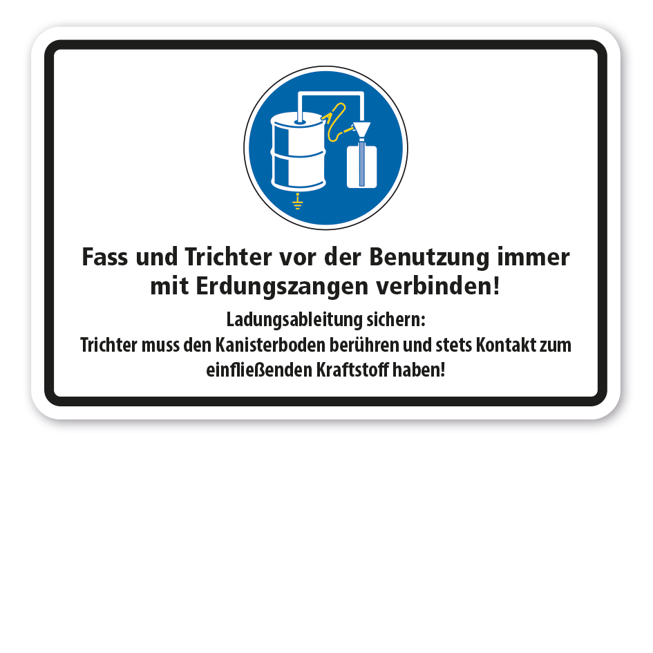 Gebotsschild Fass und Trichter vor der Benutzung immer mit Erdungszangen verbinden