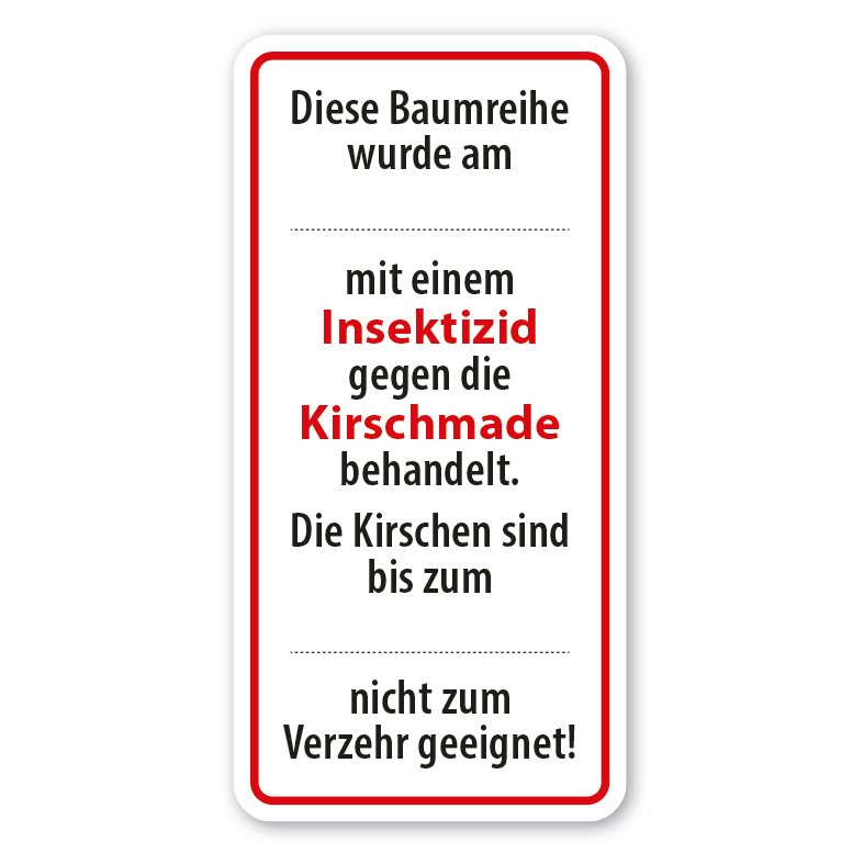 Warnschild Diese Baumreihe wurde mit einem Insektizid gegen die Kirschmade behandelt – Daten zum Selbstbeschriften