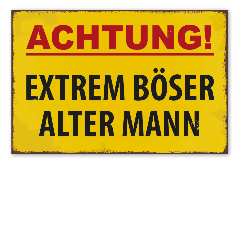 Retro Schild Achtung - Extrem böser alter Mann