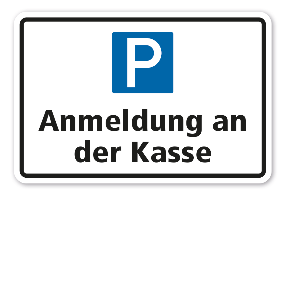 Parkplatzschild Anmeldung an der Kasse
