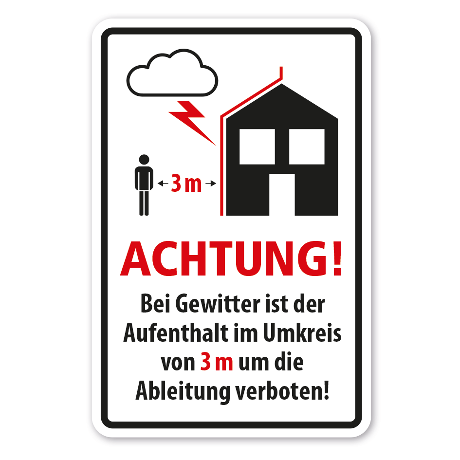 Warnschild Achtung - Bei Gewitter ist der Aufenthalt im Umkreis von 3 m um die Ableitung verboten