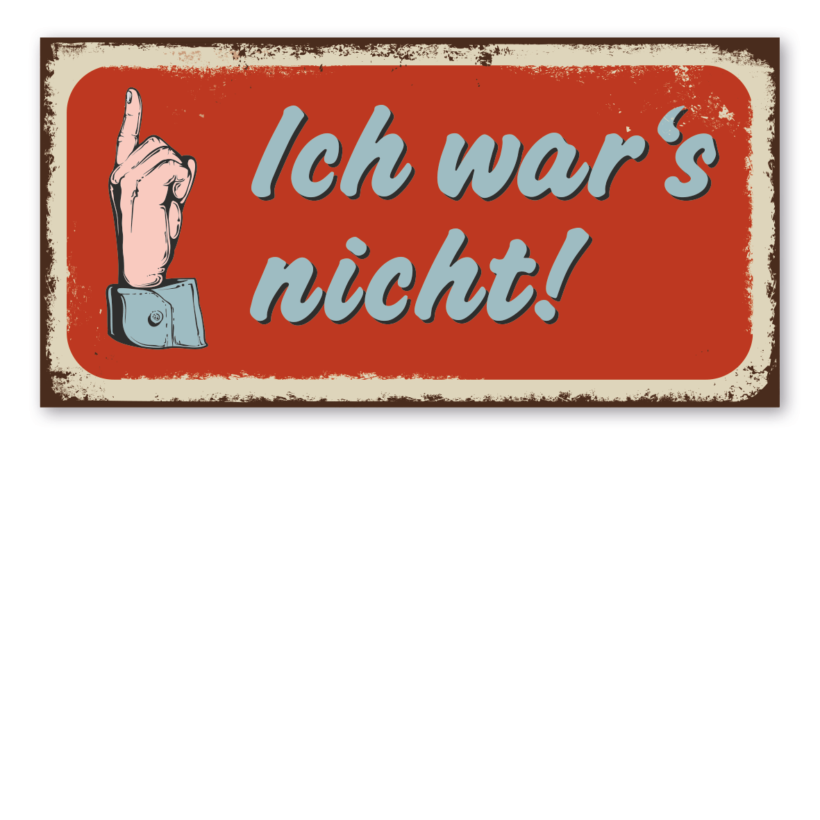 Retroschild / Vintage-Schild Ich war's nicht