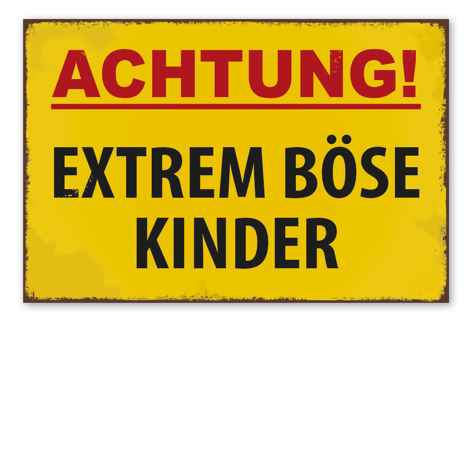 Retro Schild Achtung - Extrem böse Kinder
