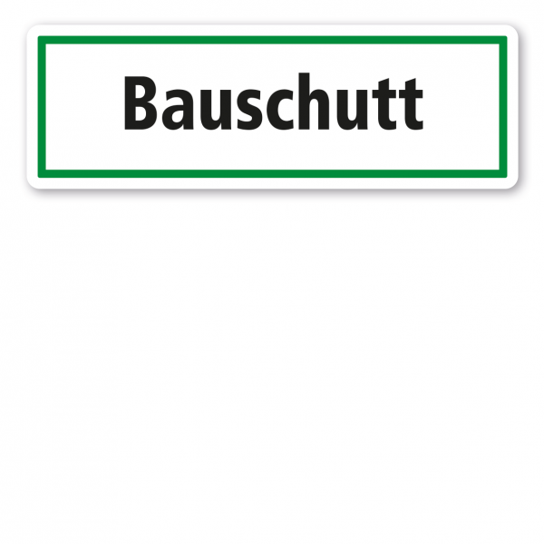 Schild zur Abfallentsorgung - Bauschutt - GR