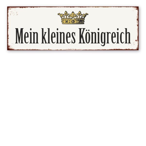 Retro Schild Mein kleines Königreich