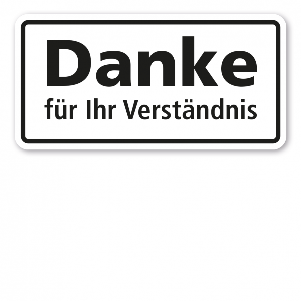 Schild Danke für Ihr Verständnis - TX-A-147