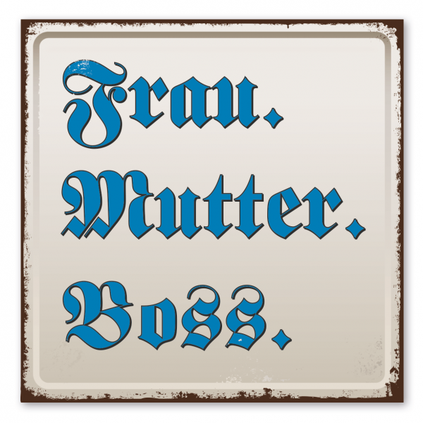 Retroschild / Vintage-Spruchschild Frau. Mutter. Boss.