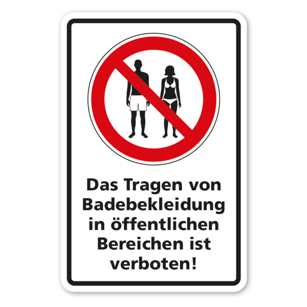 Hinweisschild Das Tragen von Badebekleidung in öffentlichen Bereichen ist verboten