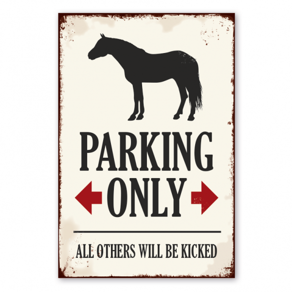 Retro Parkplatzschild Horse parking only - All others will be kicked