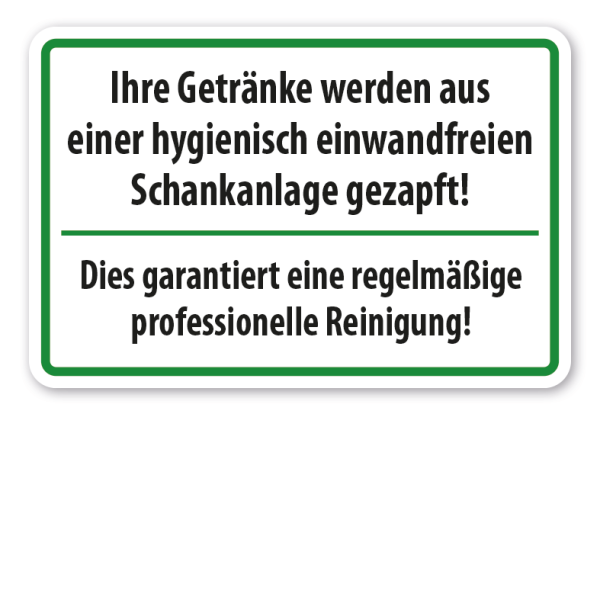 Schild Ihre Getränke werden aus einer hygienisch einwandfreien Schankanlage gezapft