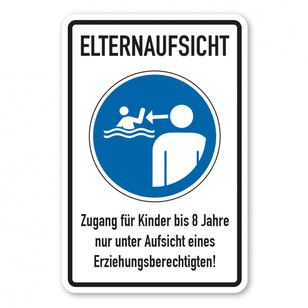 Gebotsschild Elternaufsicht - Zugang für Kinder bis 8 Jahre nur unter Aufsicht eines Erziehungsberechtigten