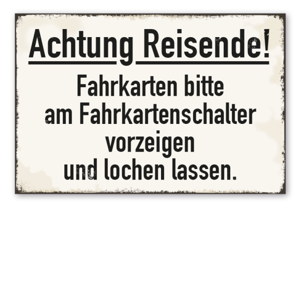 Retro Schild Achtung Reisende - Fahrkarten bitte am Fahrkartenschalter vorzeigen und lochen lassen