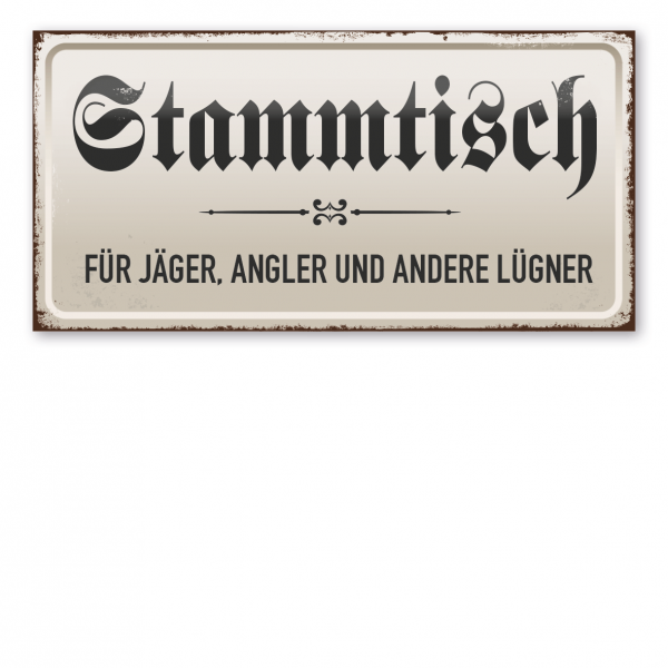 Retroschild / Vintage-Textschild Stammtisch - Für Jäger, Angler und andere Lügner