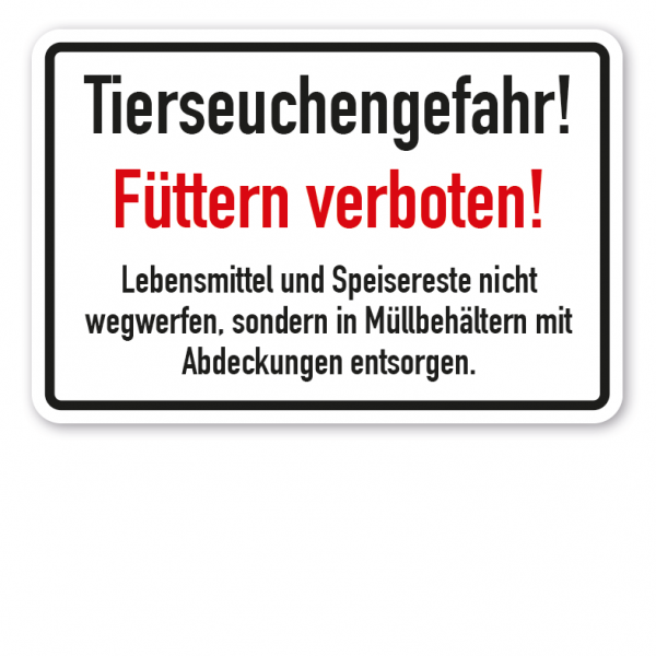 Schild Tierseuchengefahr - Füttern verboten - Lebensmittel und Speisereste nicht wegwerfen