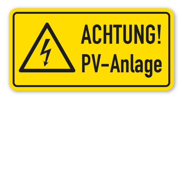 Warnschild Achtung - Photovoltaik - PV - Anlage