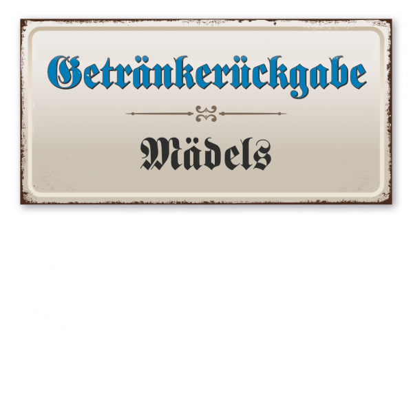 Retroschild / Vintage-Textschild Getränkerückgabe 02 - Mädels - Fraktur