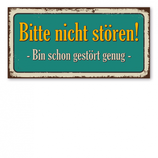 Retroschild / Vintage-Textschild Bitte nicht stören. Bin schon gestört genug